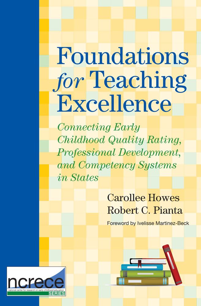 Foundations for Teaching Excellence: Connecting Early Childhood Quality Rating, Professional Development, and Competency Systems in States
