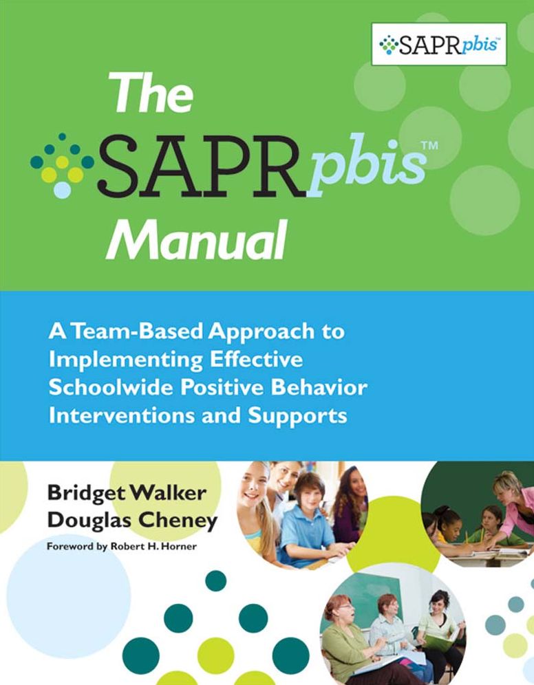 SAPR-PBIS Manual: A Team-Based Approach to Implementing Effective Schoolwide Positive Behavior Interventions and Supports