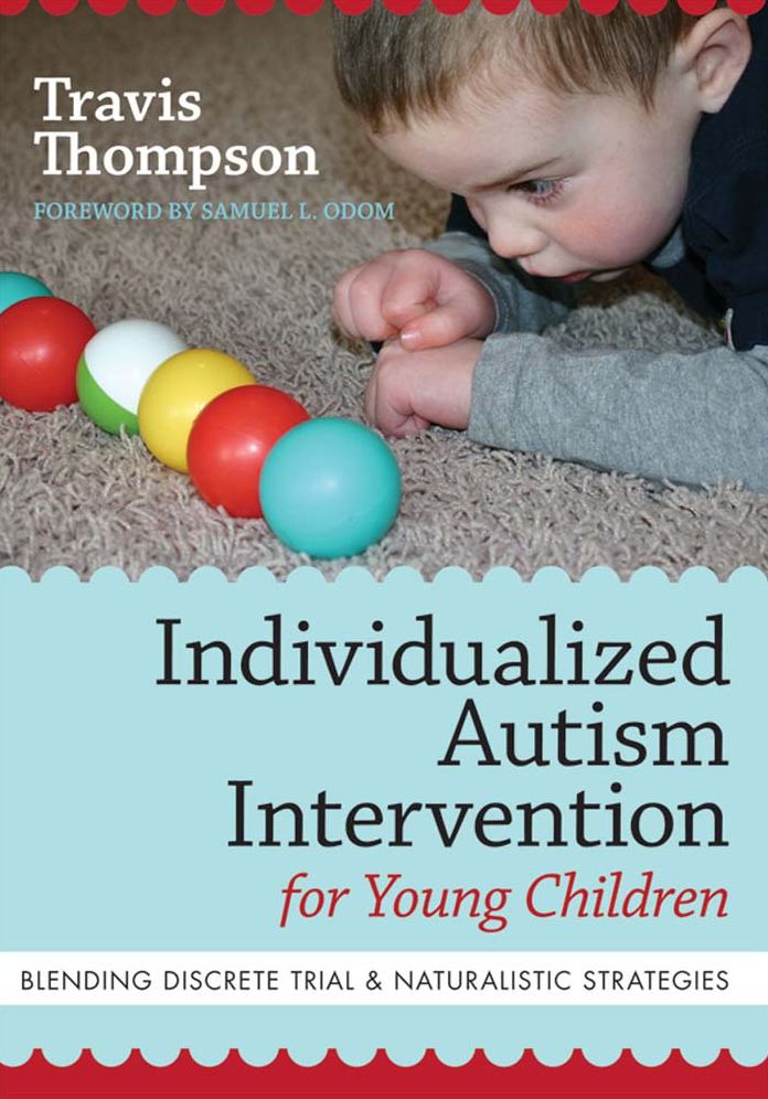 Individualized Autism Intervention for Young Children: Blending Discrete Trial & Naturalistic Strategies