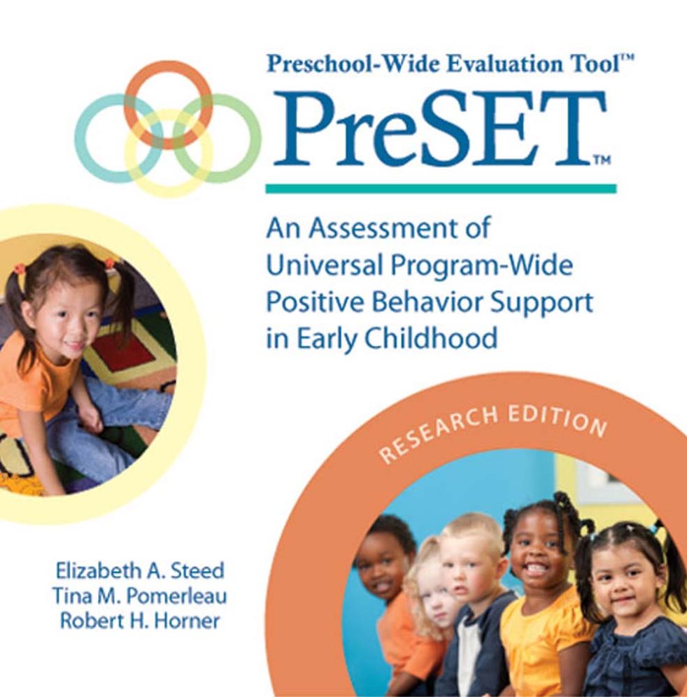 Preschool-Wide Evaluation Tool (PreSET), Reseach Edition: Assessing Universal Program-Wide Positive Behavior Support in Early Childhood
