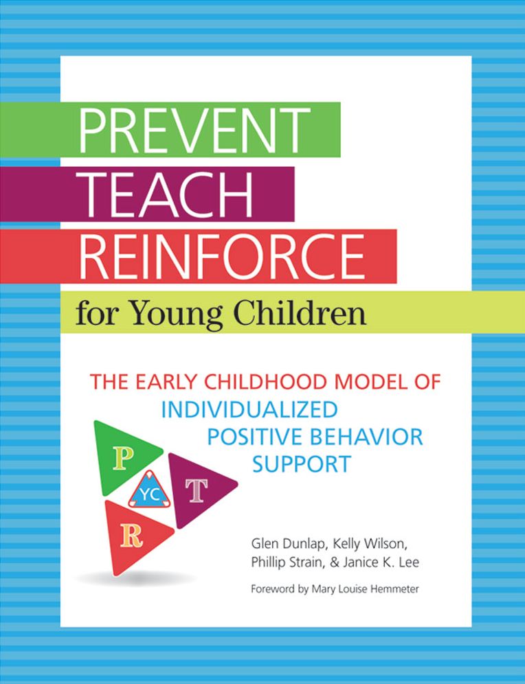 Prevent-Teach-Reinforce for Young Children: The Early Childhood Model of Individualized Positive Behavior Support