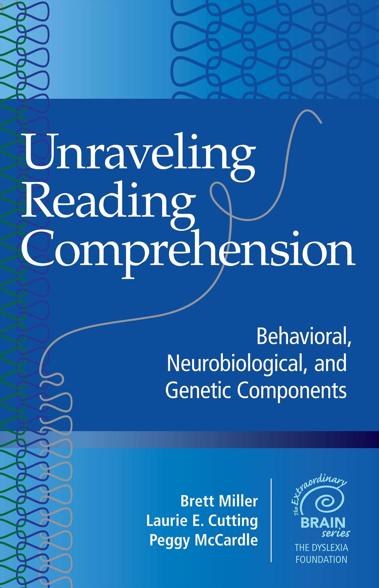 Unraveling Reading Comprehension: Behavioral, Neurobiological, and Genetic Components