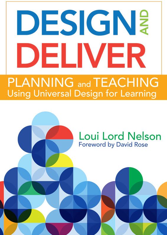 Design and Deliver: Planning and Teaching Using Universal Design for Learning
