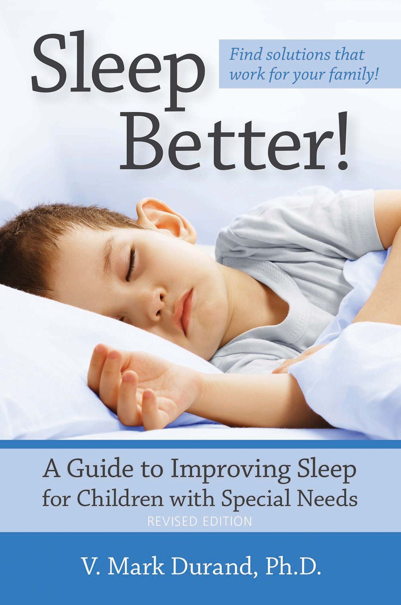 Sleep Better!: A Guide to Improving Sleep for Children with Special Needs, Revised Edition