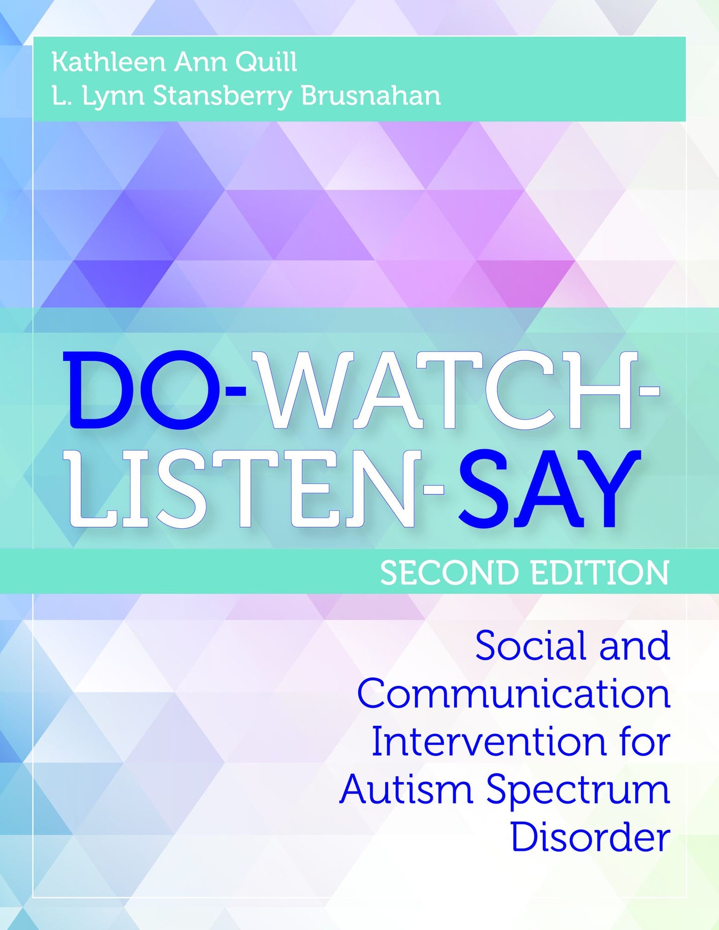 Do-watch-listen-say: Social and Communication Intervention for Autism Spectrum Disorder, Second Edition