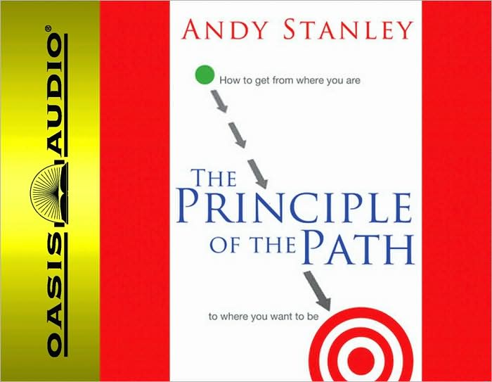 The Principle of the Path: How to Get from Where You are to Where You Want to Be
