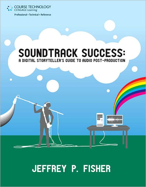 Soundtrack Success: A Digital Storyteller's Guide to Audio-Post Production