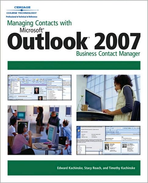Managing Contacts with Microsoft Outlook 2007: Business Contact Manager