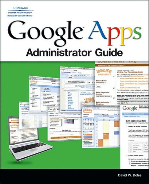 Google Apps Administrator Guide: A Private-Label Web Workspace