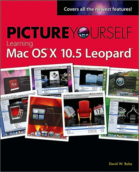 Picture Yourself Learning Mac OS X 10.5 Leopard