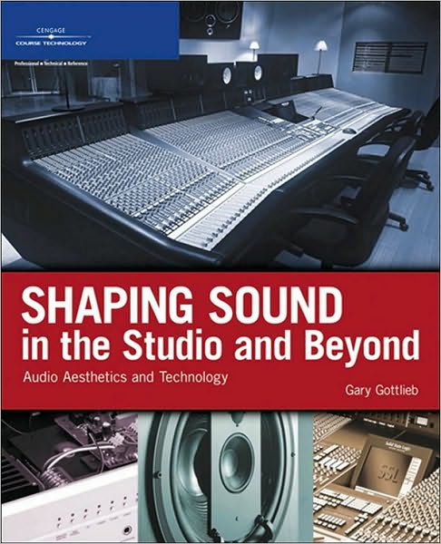 Shaping Sound in the Studio and Beyond: Audio Aesthetics and Technology