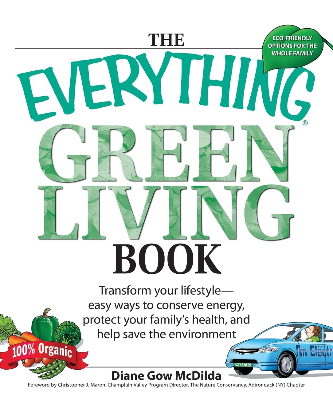Everything Green Living Book: Easy Ways to Conserve Energy, Protect Your Family's Health, and Help Save the Environment