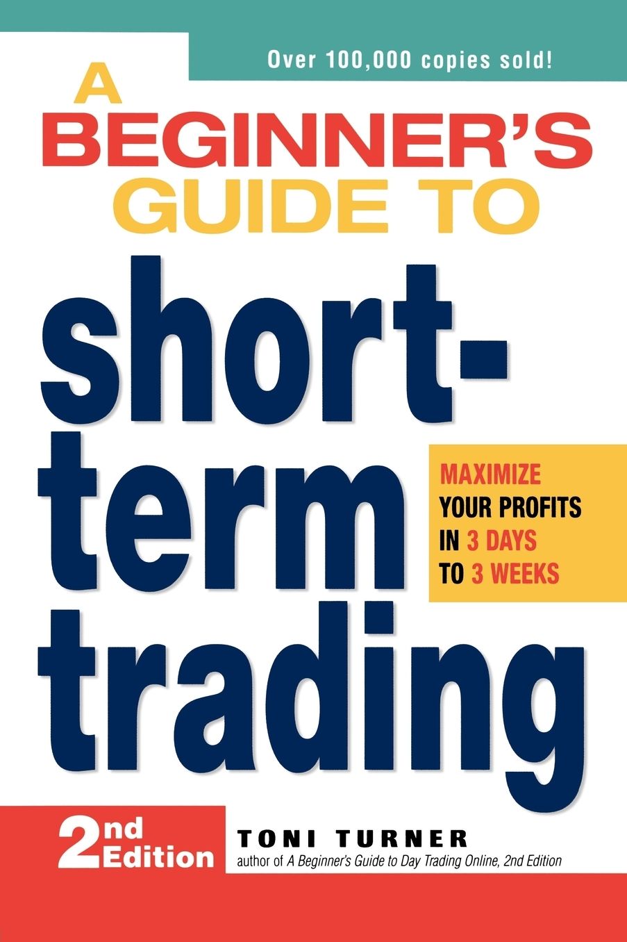 A Beginner's Guide to Short Term Trading: Maximize Your Profits in 3 Days to 3 Weeks