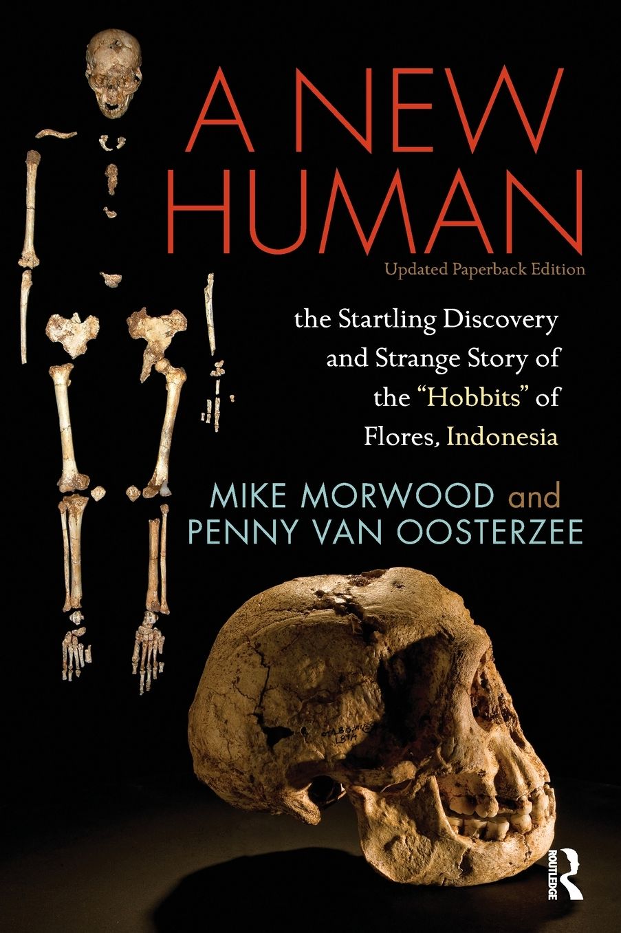 A New Human: The Startling Discovery and Strange Story of the "Hobbits" of Flores, Indonesia, Updated Paperback Edition