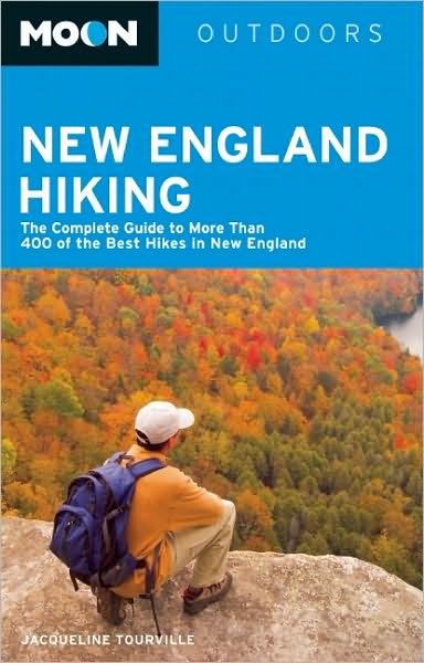 Moon New England Hiking: The Complete Guide to More Than 400 of the Best Hikes in New England