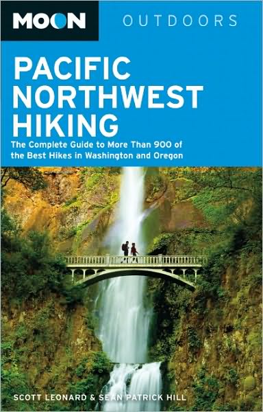 Moon Pacific Northwest Hiking: The Complete Guide to More Than 900 of the Best Hikes in Washington and Oregon