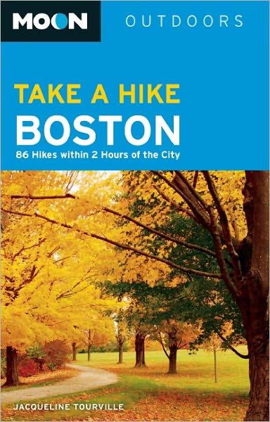 Moon Take a Hike Boston: 86 Hikes within 2 Hours of the City