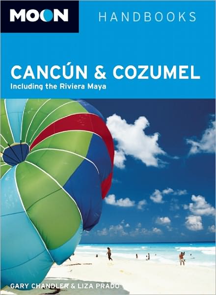 Moon Cancun and Cozumel: Including the Riviera Maya