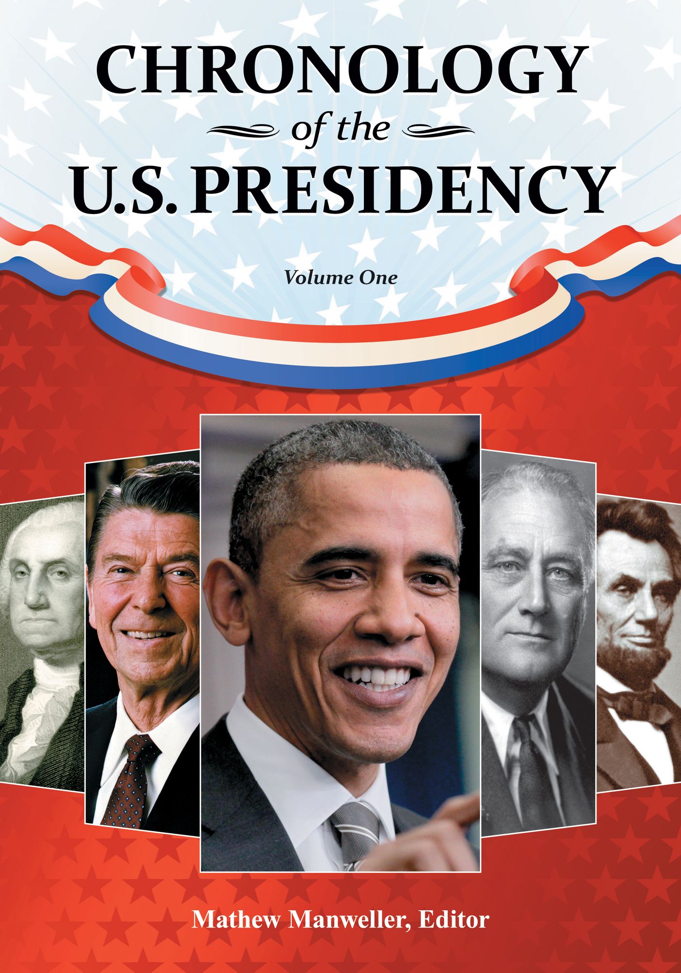Chronology of the U.S. Presidency [4 volumes]