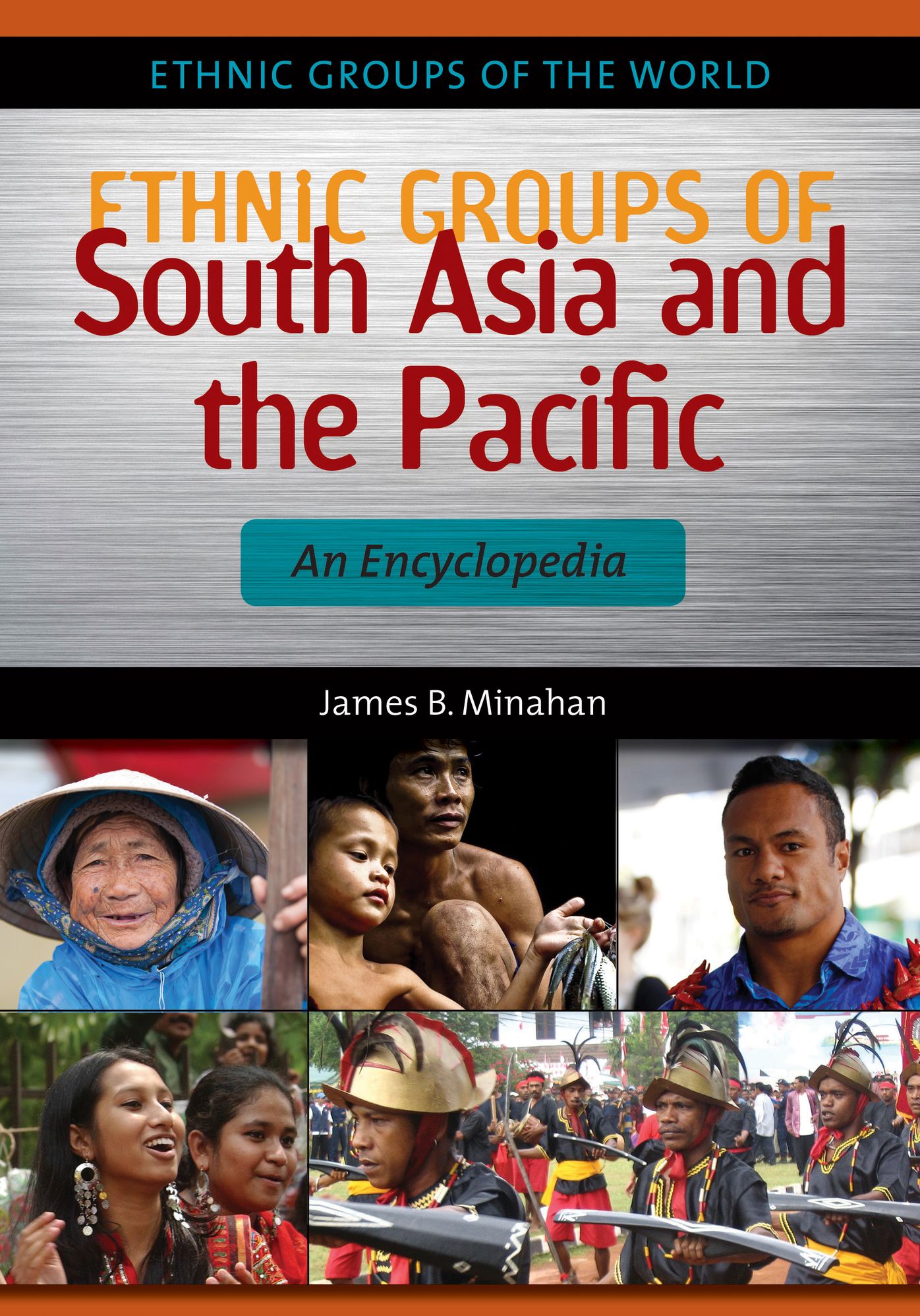 Ethnic Groups of South Asia and the Pacific: An Encyclopedia: An Encyclopedia
