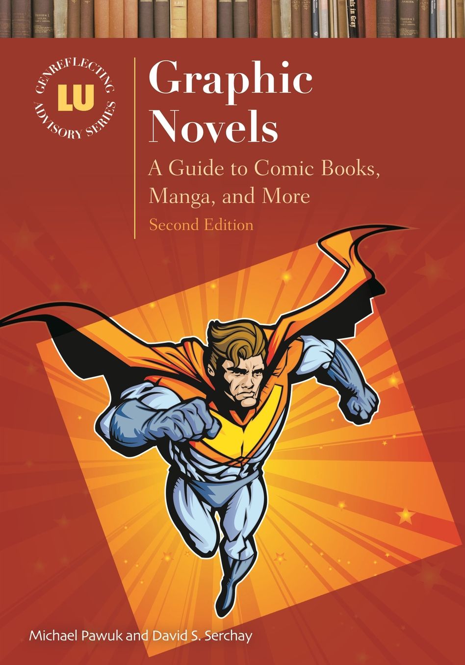 Graphic Novels: A Guide to Comic Books, Manga, and More, 2nd Edition