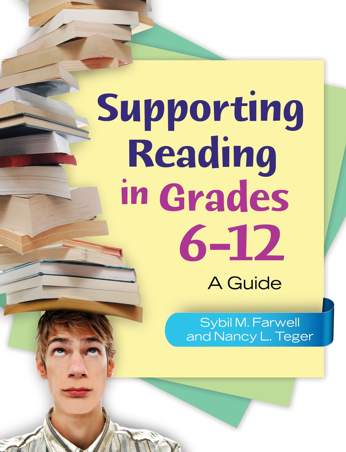 Supporting Reading in Grades 6-12: A Guide: A Guide