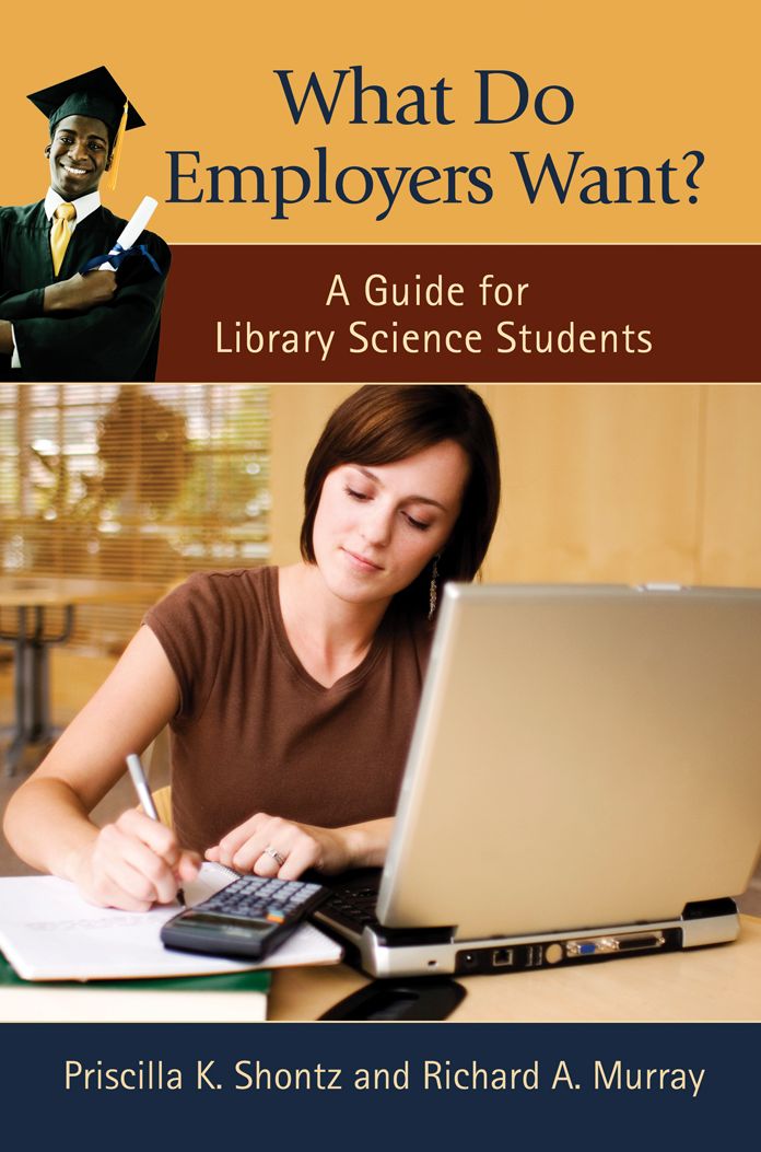 What Do Employers Want? A Guide for Library Science Students