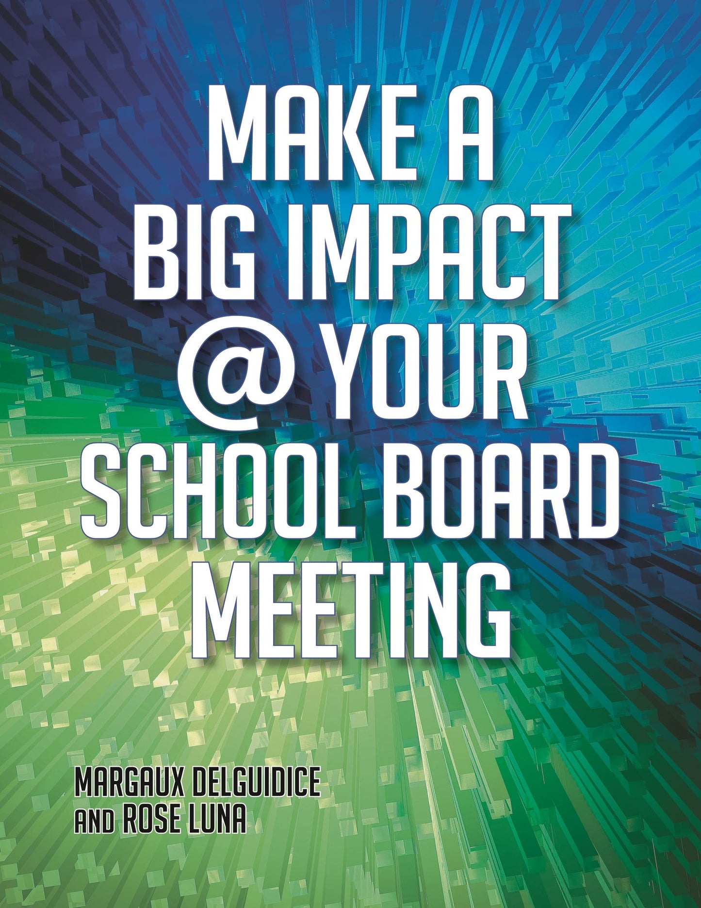 Make a Big Impact @ Your School Board Meeting