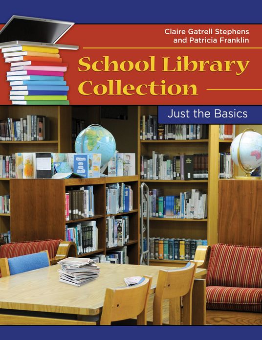 School Library Collection Development: Just the Basics: Just the Basics