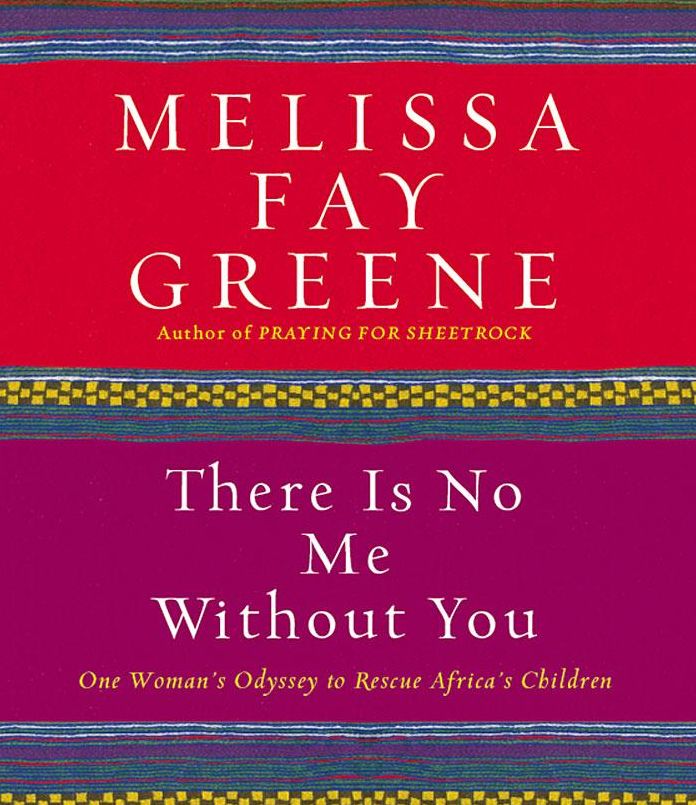 There Is No Me without You: One Woman's Odyssey to Rescue Africa's Children