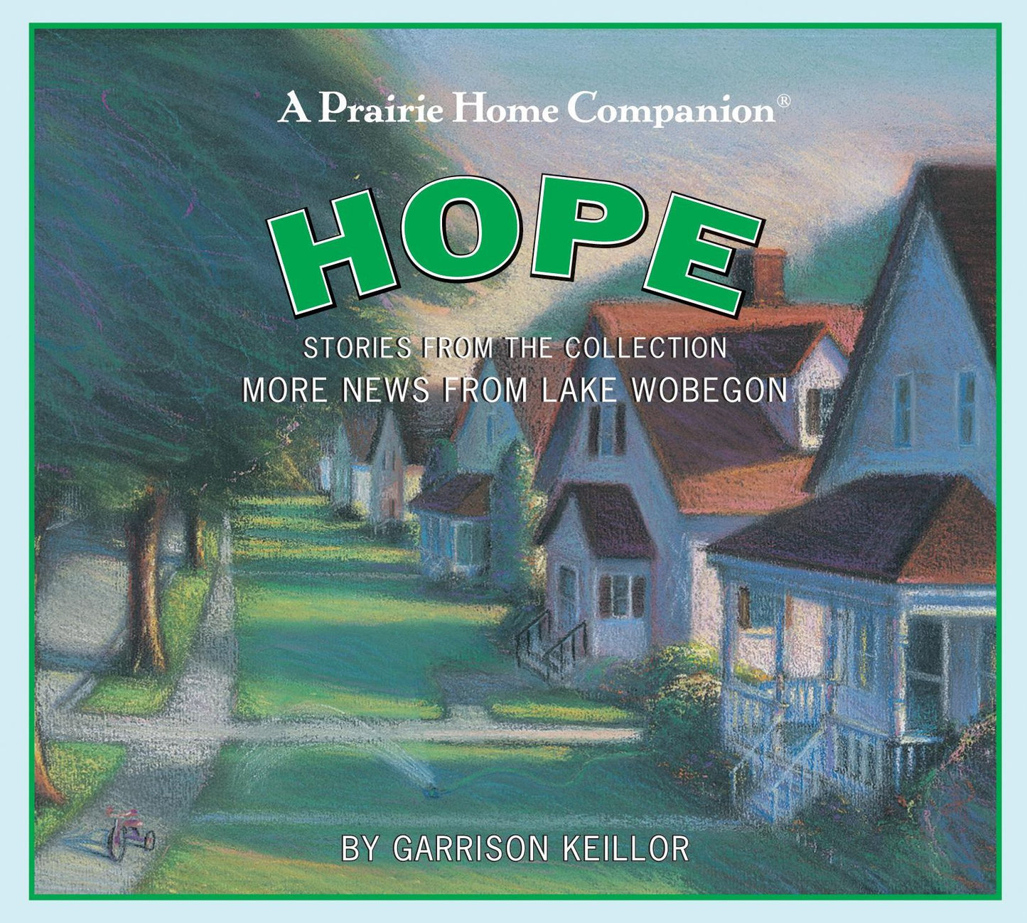 Hope: More News from Lake Wobegon (A Prairie Home Companion Series)