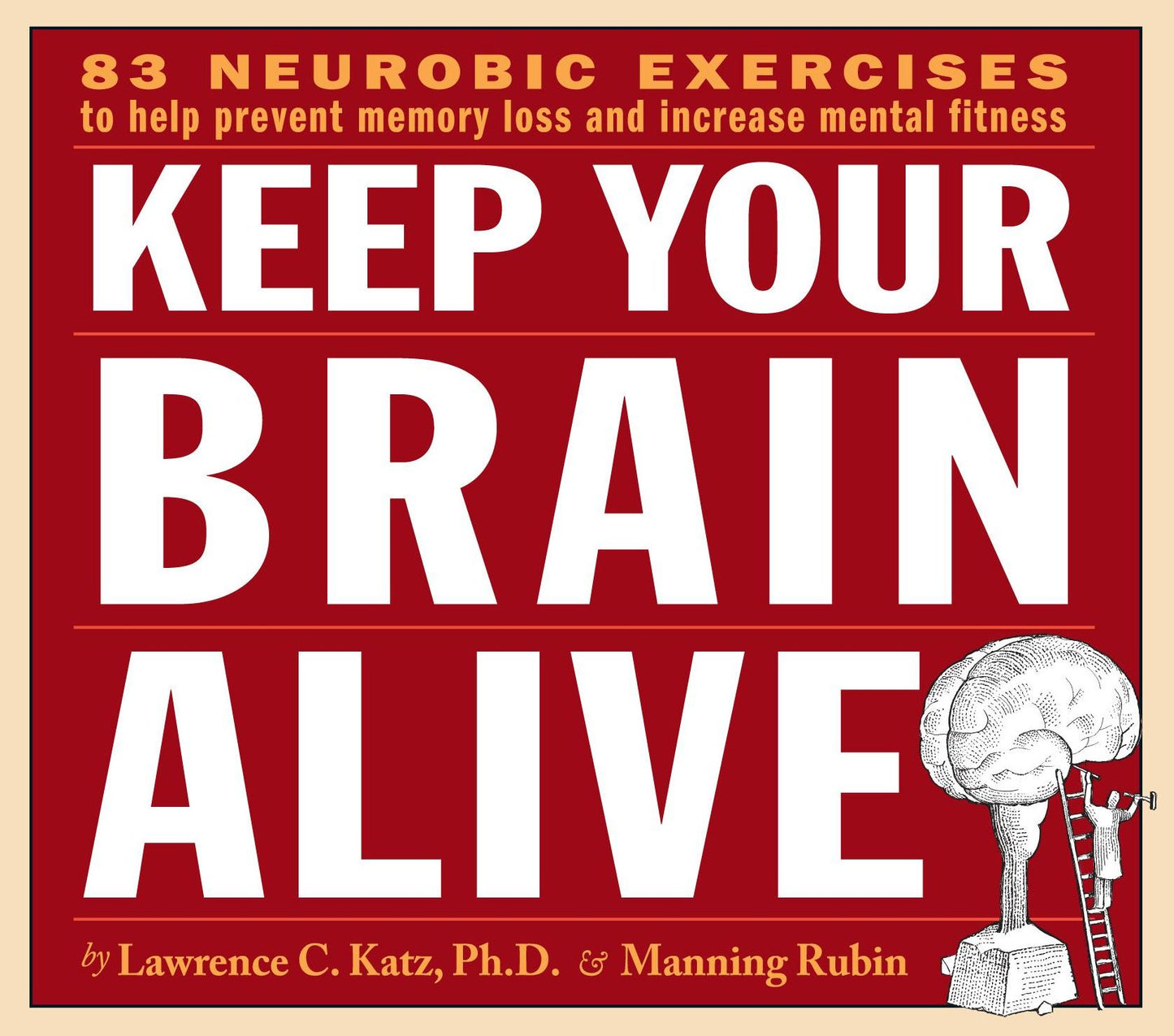 Keep Your Brain Alive: Neurobic Exercises to Help Prevent Memory Loss and Increase Mental Fitness