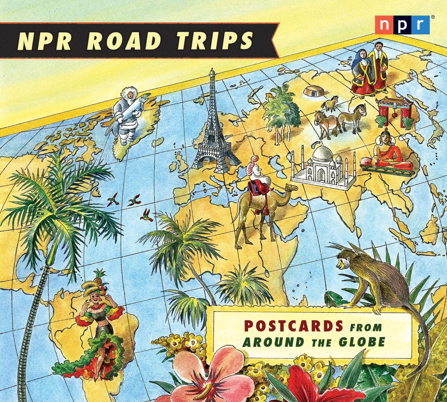 NPR Road Trips: Postcards From Around The Globe