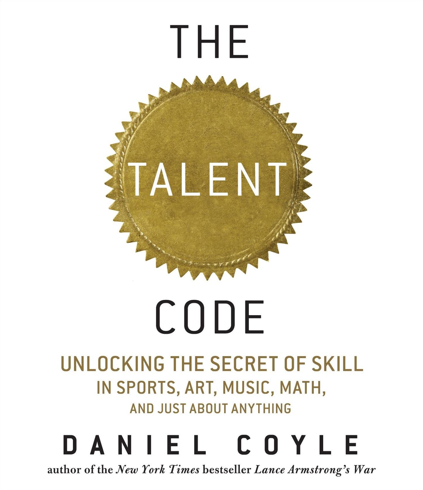 The Talent Code: Unlocking the Secret of Skill in Sports, Art, Music, Math, and Just about Anything