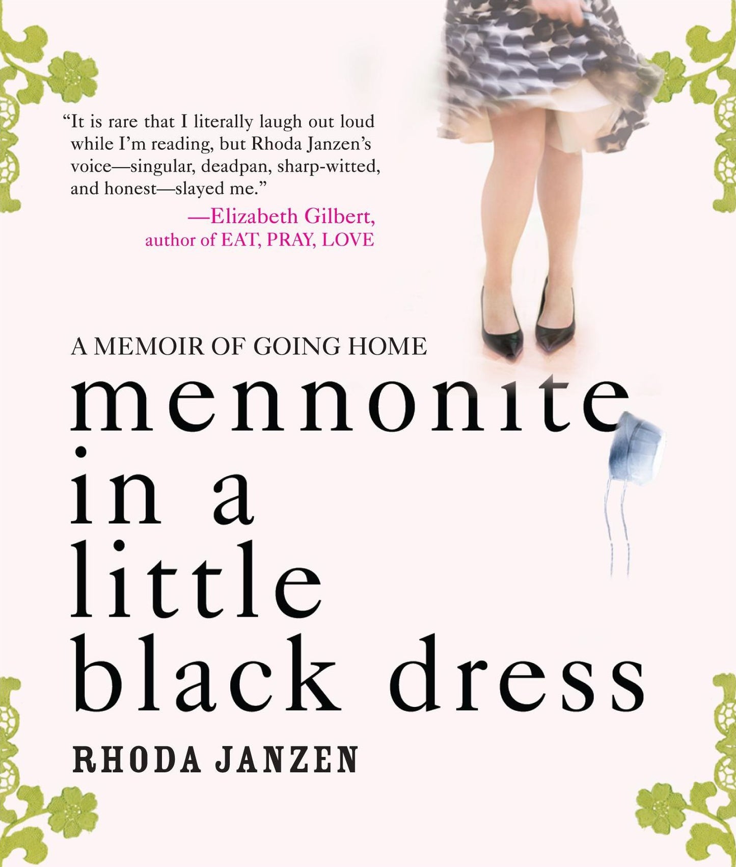 Mennonite in a Little Black Dress: A Memoir of Going Home