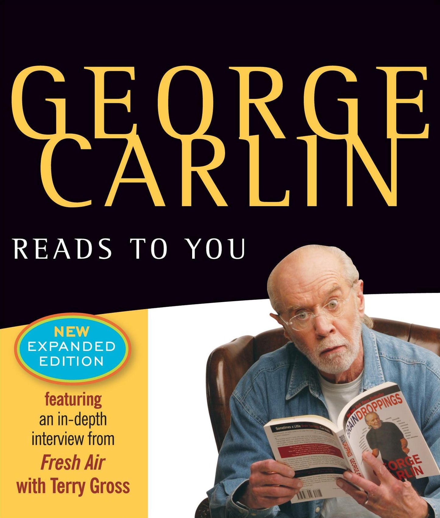 George Carlin Reads to You: Brain Droppings, Napalm and Silly Putty, and More Napalm and Silly Putty