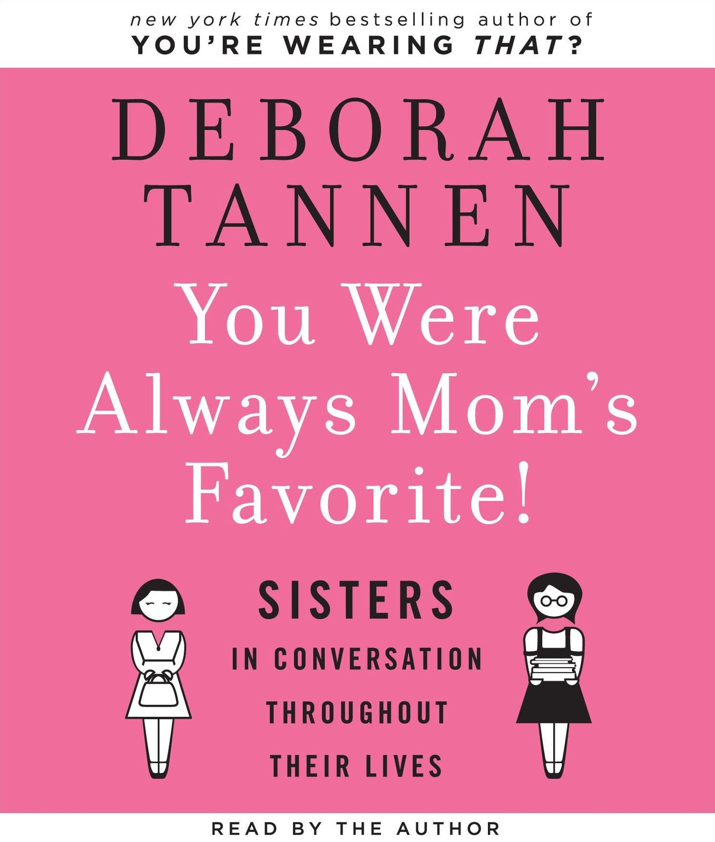 You Were Always Mom's Favorite!: Sisters in Conversation Throughout Their Lives