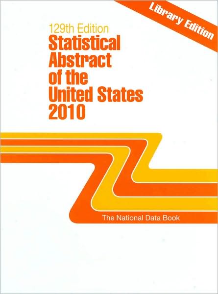 Statistical Abstract of the United States 2010, 129th Edition