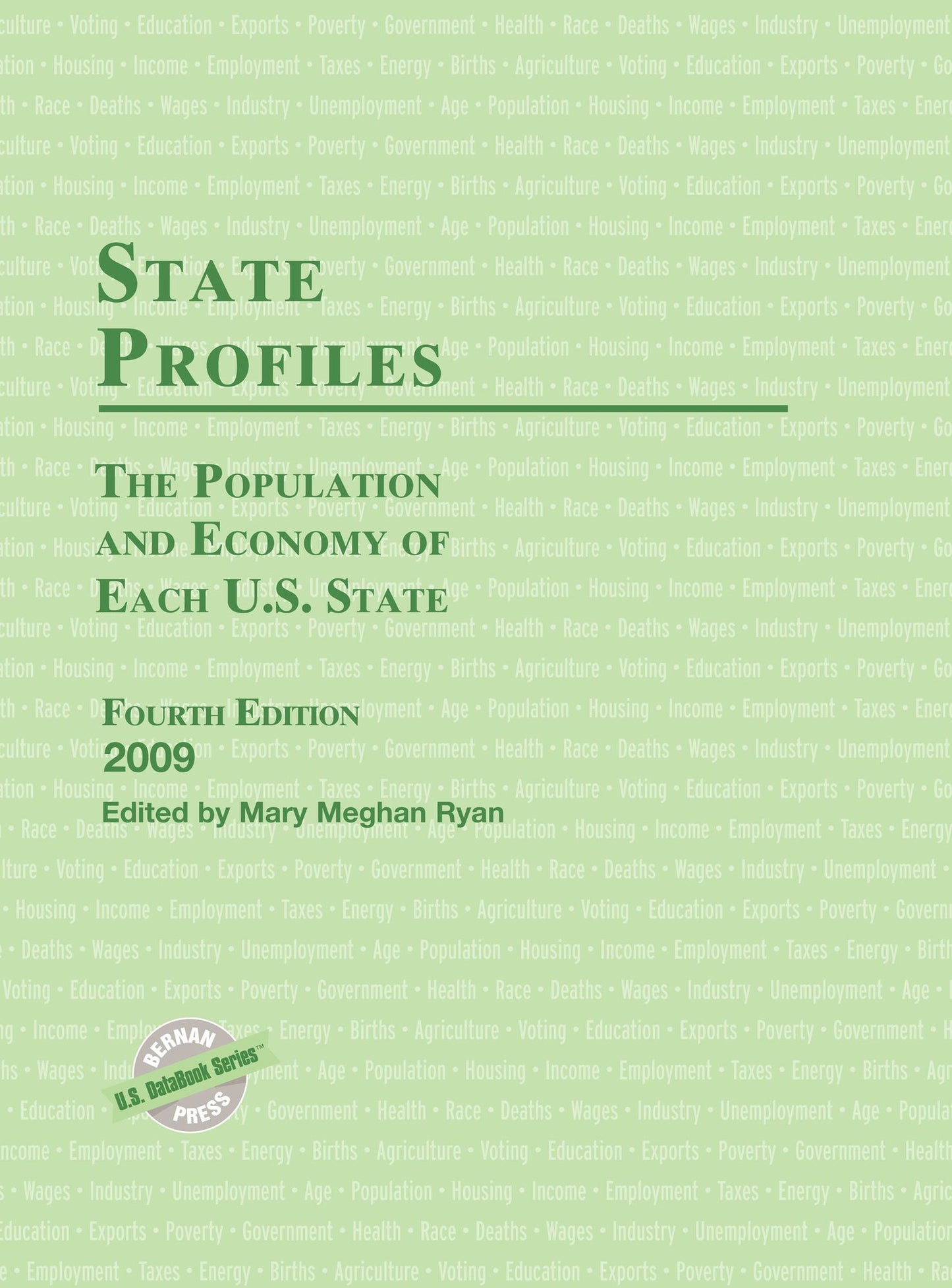 State Profiles: The Population and Economy of Each U.S. State 2009