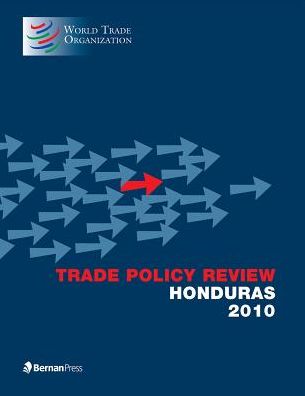 Trade Policy Review - Honduras: 2010
