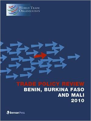 Trade Policy Review - Benin, Burkina Faso & Mali: 2010