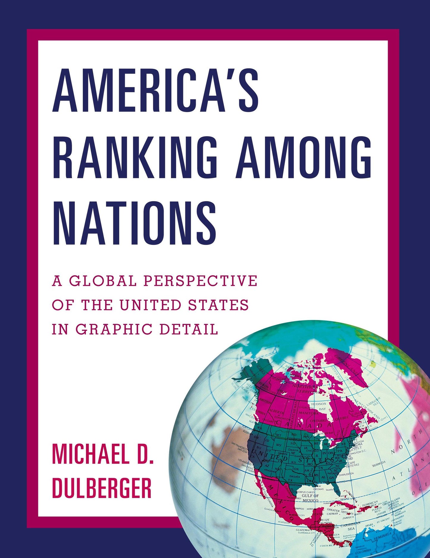 America's Ranking Among Nations: A Global Perspective of the United States in Graphic Detail