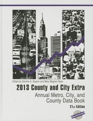 County and City Extra 2013: Annual Metro, City, and County Data Book, 21st Edition