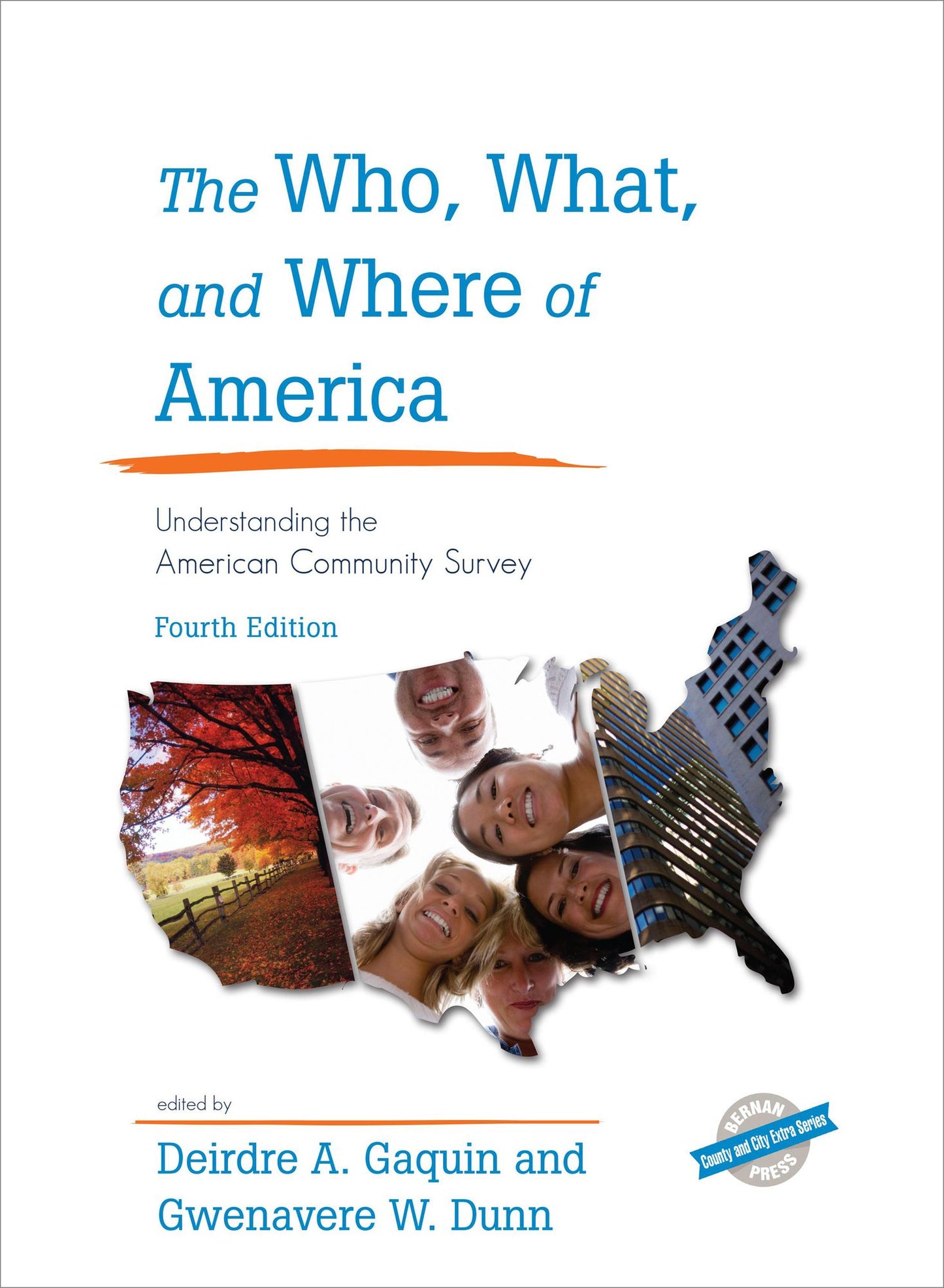 The Who, What, and Where of America: Understanding the American Community Survey, Fourth Edition