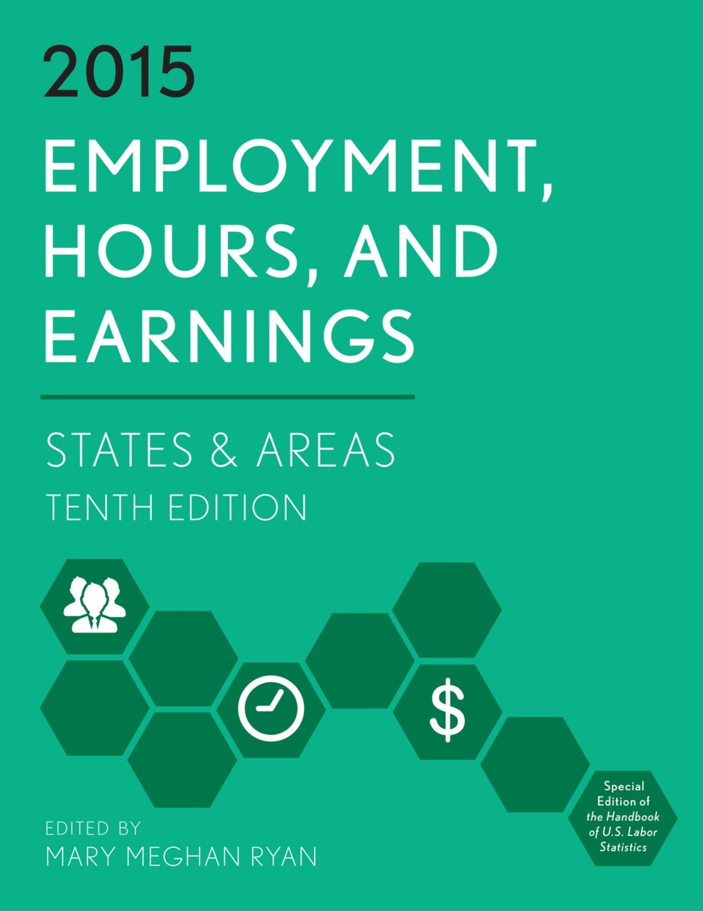 Employment, Hours, and Earnings 2015: States and Areas, 10th Edition
