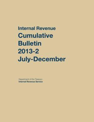 Internal Revenue Service Cumulative Bulletin: 2013 (July-December)