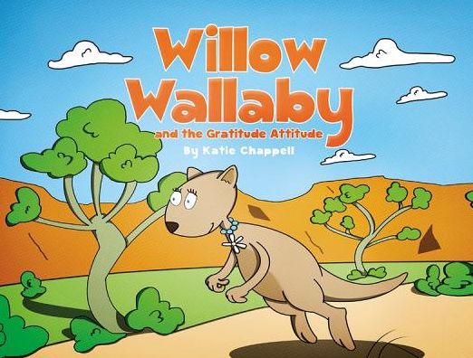 Willow Wallaby: And the Gratitude Attitude