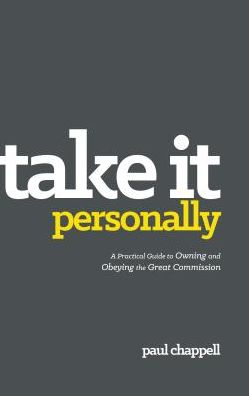 Take It Personally: A Practical Guide to Owning and Obeying the Great Commission