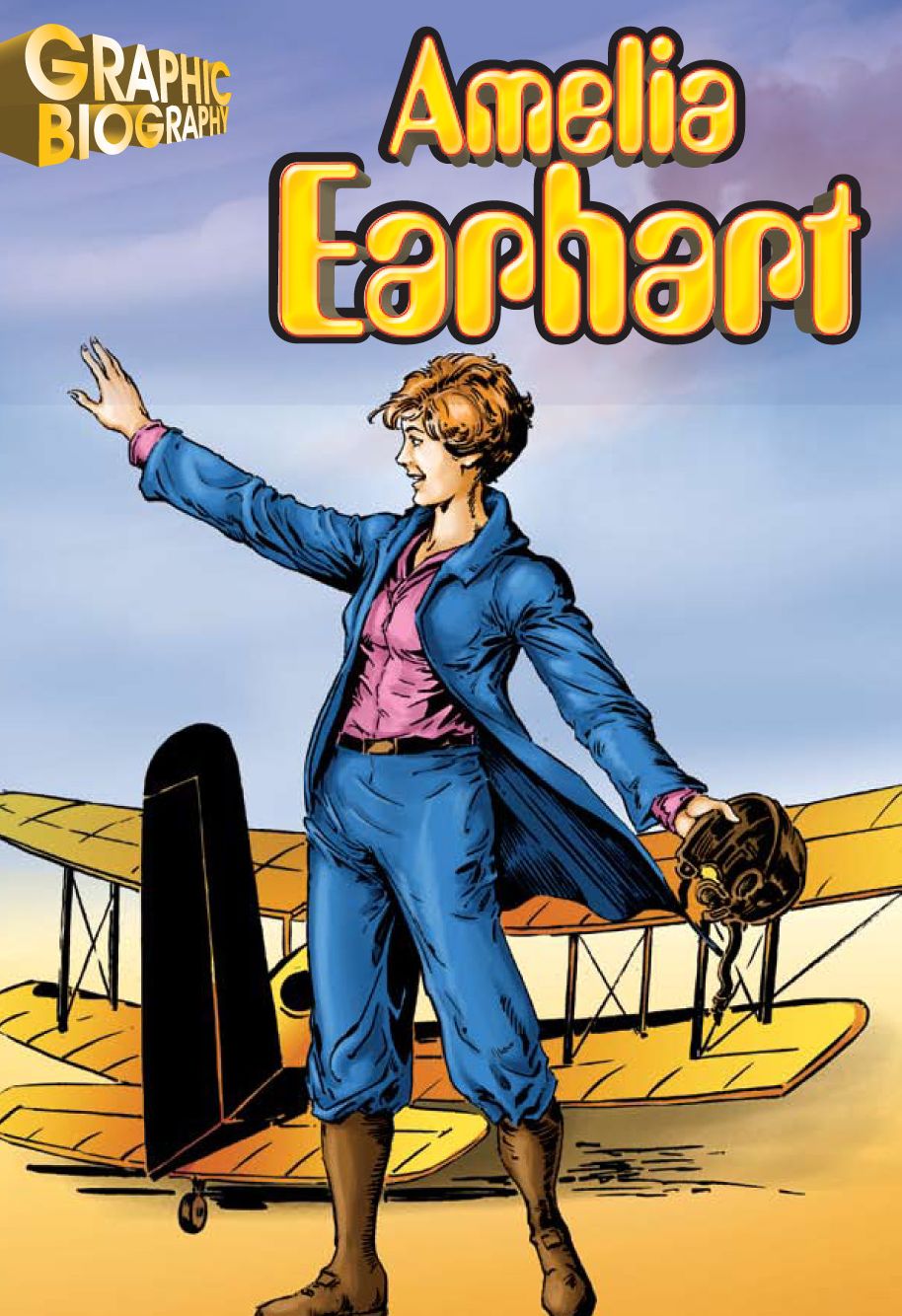 Amelia Earhart- Graphic Biographies