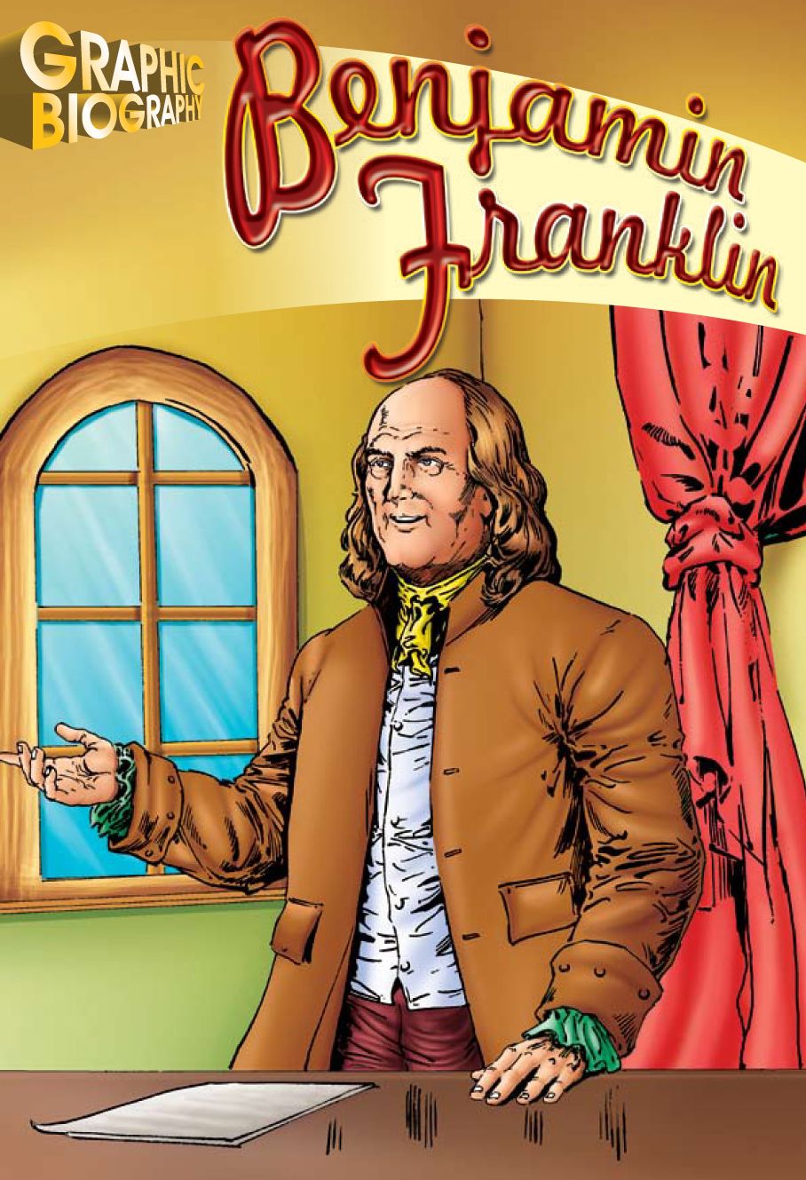 Benjamin Franklin- Graphic Biographies